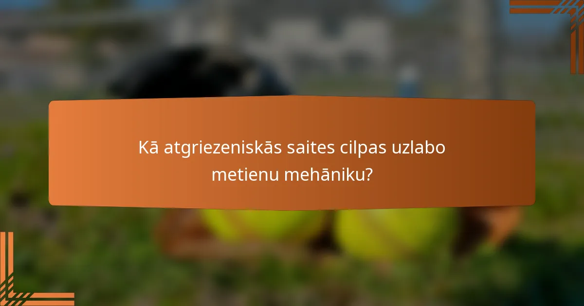 Kā atgriezeniskās saites cilpas uzlabo metienu mehāniku?