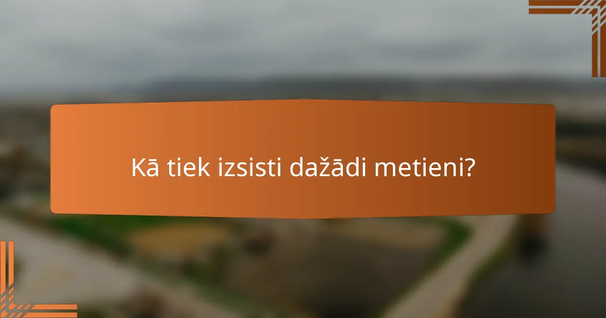 Kā tiek izsisti dažādi metieni?