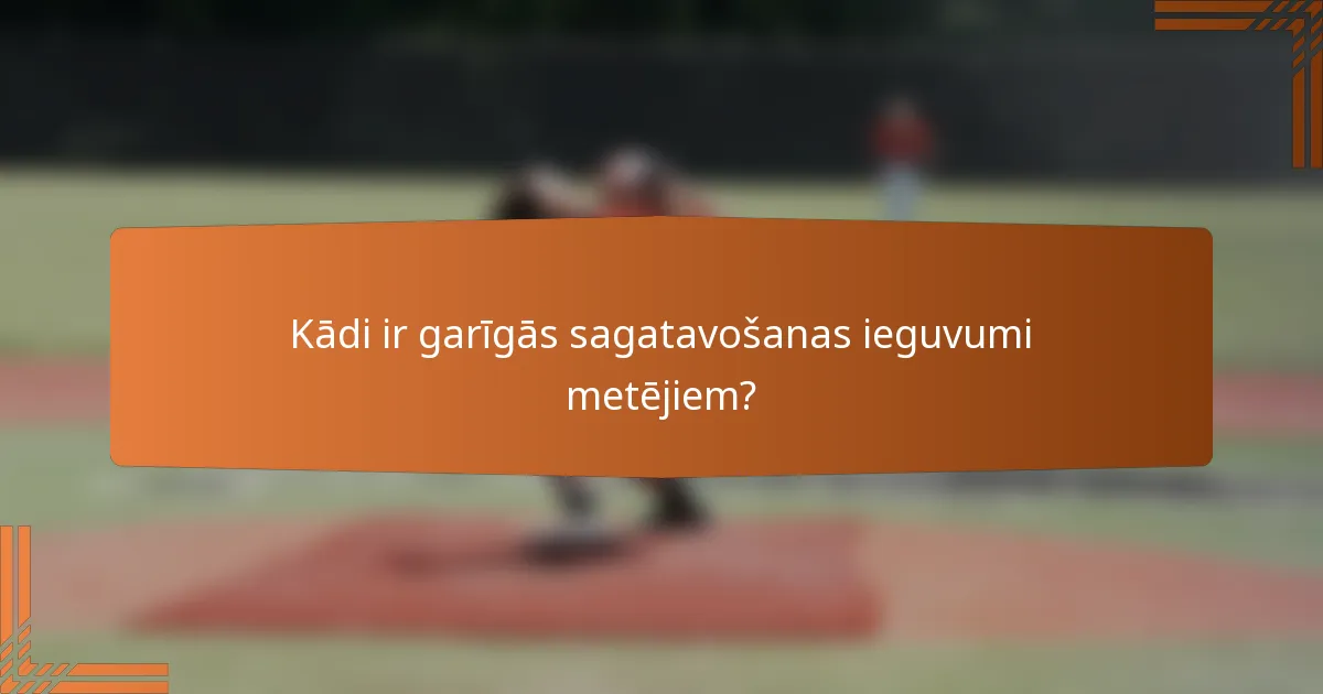 Kādi ir garīgās sagatavošanas ieguvumi metējiem?